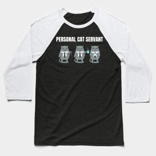 Personal Cat Servant Cat Mom Lady Woman Lover Gift Kitty Kitten Cute Baseball T-Shirt